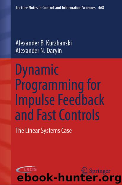 Dynamic Programming for Impulse Feedback and Fast Controls by Alexander B. Kurzhanski & Alexander N. Daryin