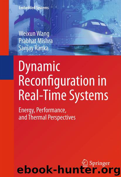 Dynamic Reconfiguration in Real-Time Systems by Weixun Wang Prabhat Mishra & Sanjay Ranka