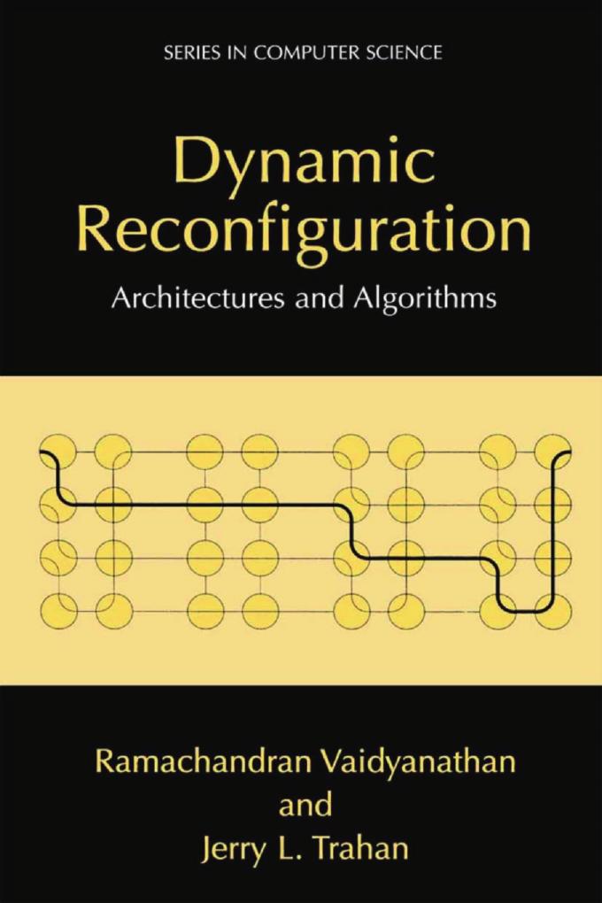 Dynamic Reconfiguration: Architectures and Algorithms by Unknow