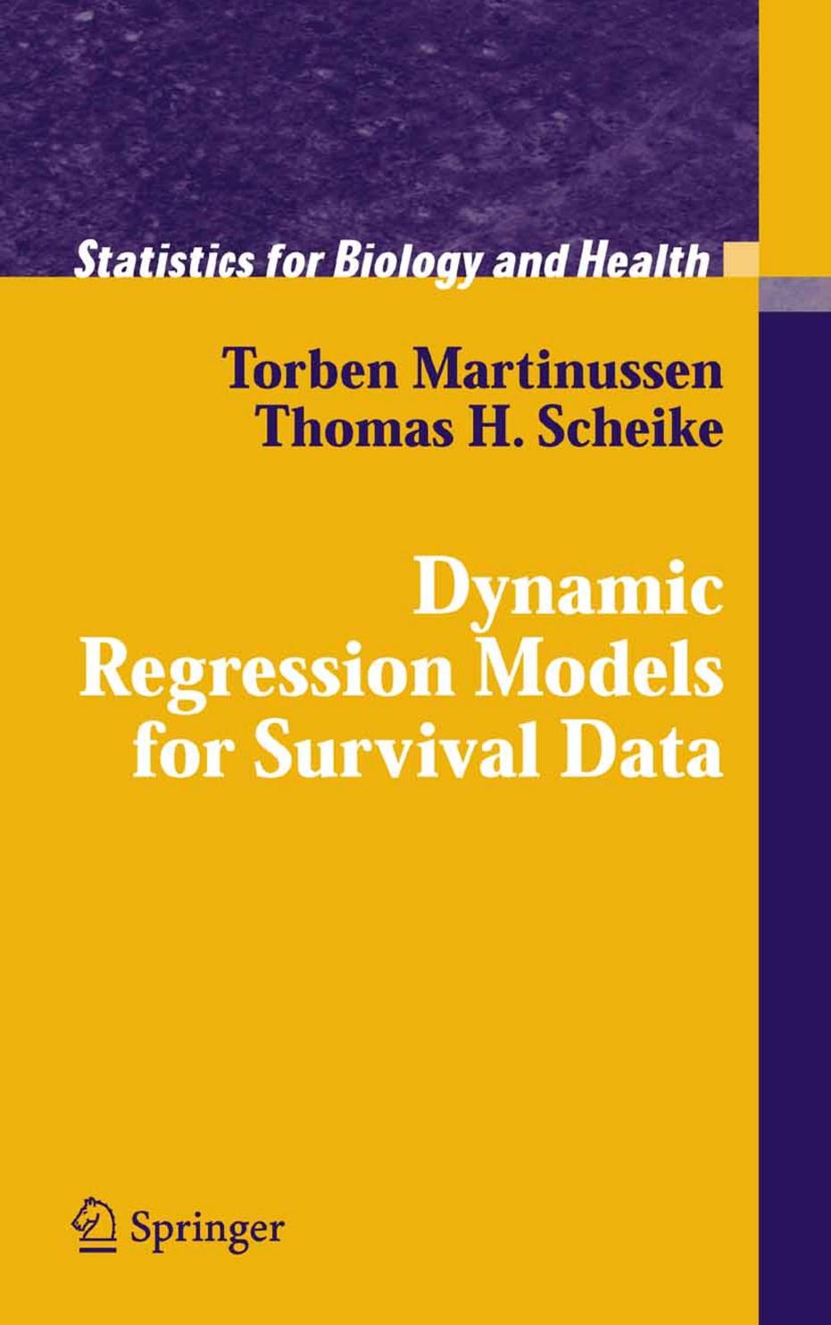 Dynamic Regression Models for Survival Data by Torben Martinussen Thomas H. Scheike