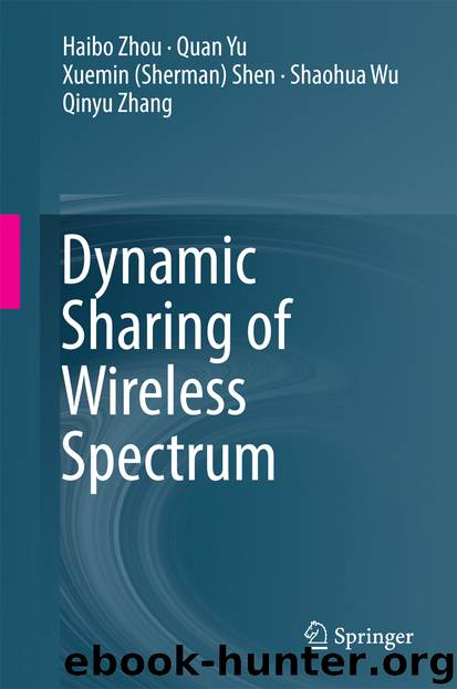 Dynamic Sharing of Wireless Spectrum by Haibo Zhou Quan Yu Xuemin (Sherman) Shen Shaohua Wu & Qinyu Zhang