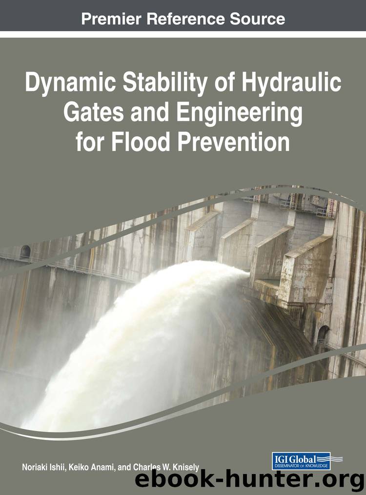 Dynamic Stability of Hydraulic Gates and Engineering for Flood Prevention by Noriaki Ishii Keiko Anami Charles W. Knisely