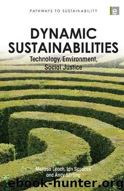 Dynamic Sustainabilities: "Technology, Environment, Social Justice" (Pathways to Sustainability) by Melissa Leach & Andrew Charles Stirling & Ian Scoones