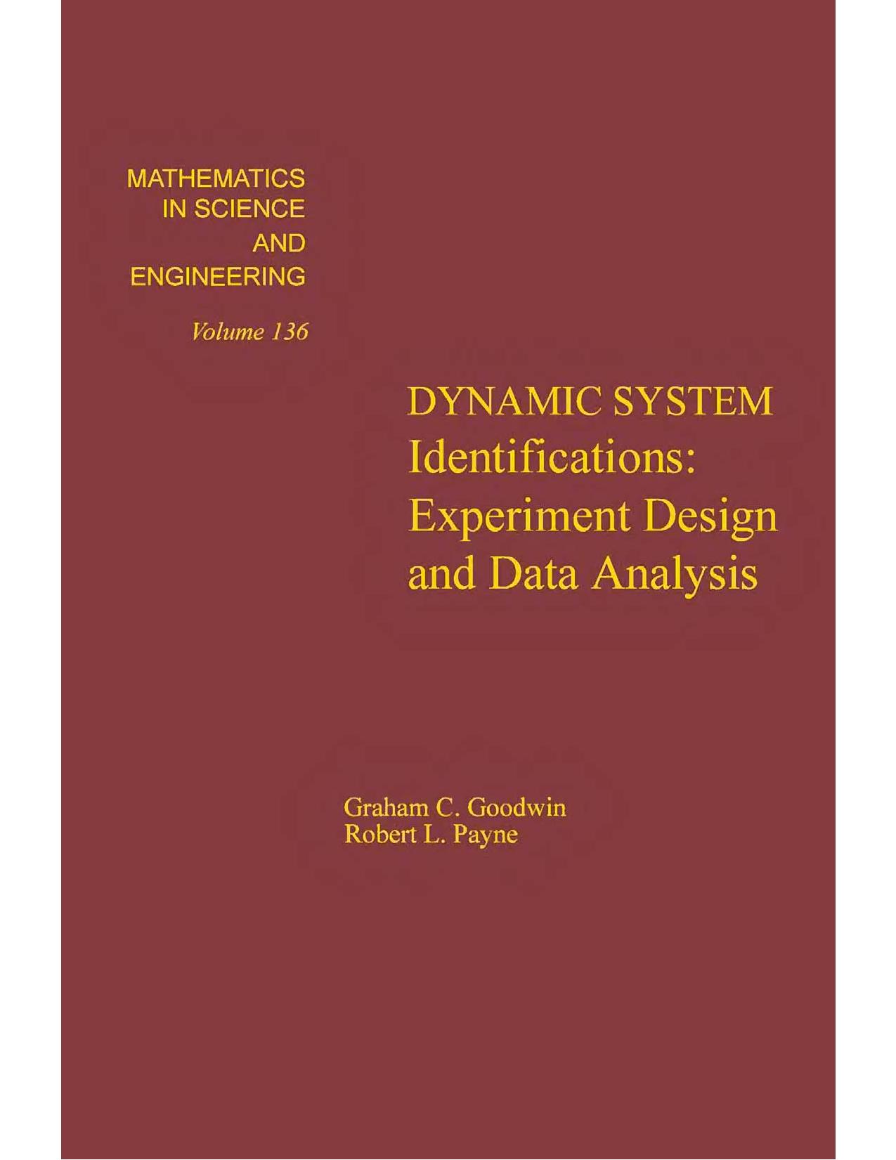 Dynamic System Identification - Exper. Design, Data Anal. [math] by G. Goodwin R. Payne