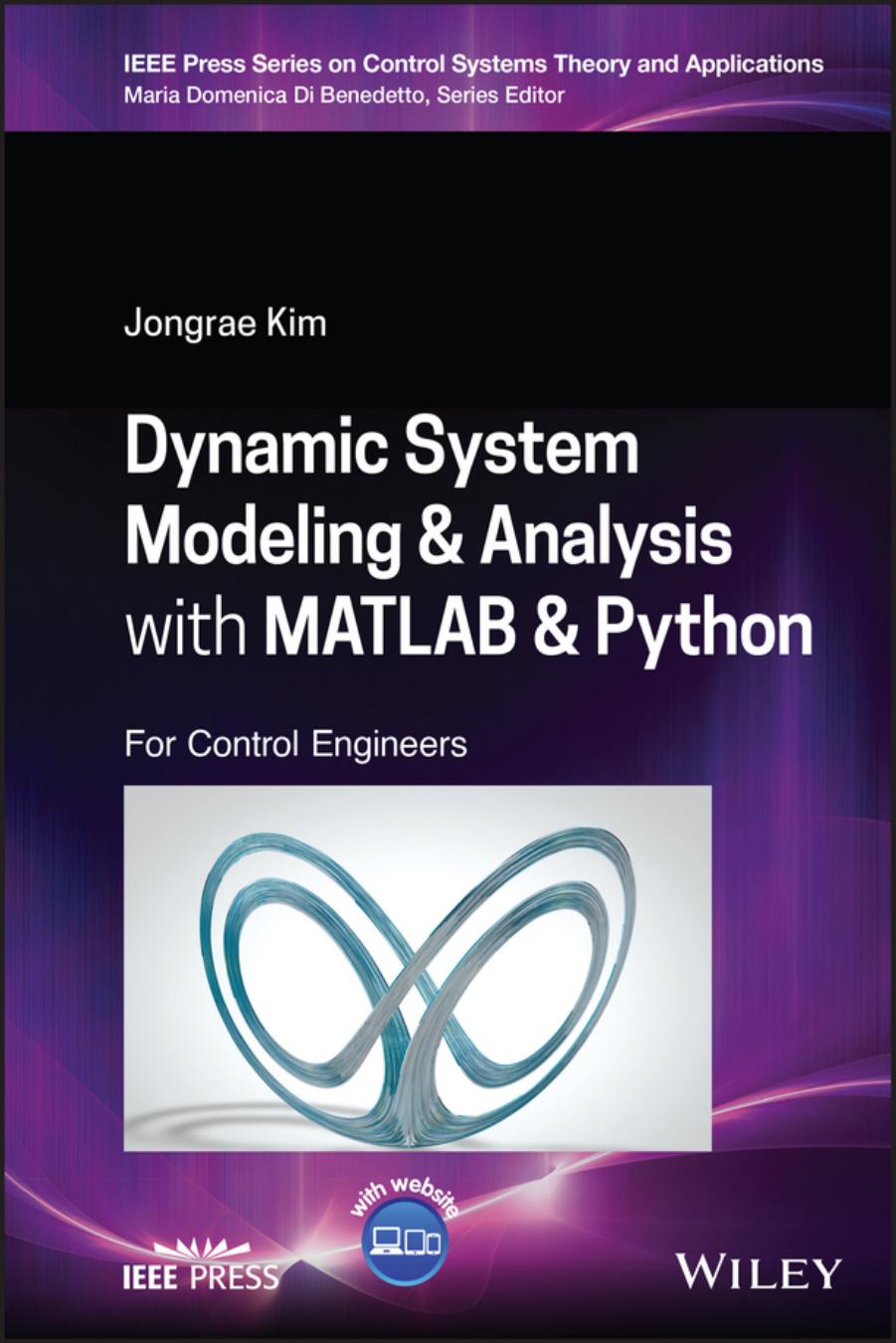 Dynamic System Modeling and Analysis with MATLAB and Python: For Control Engineers by Jongrae Kim