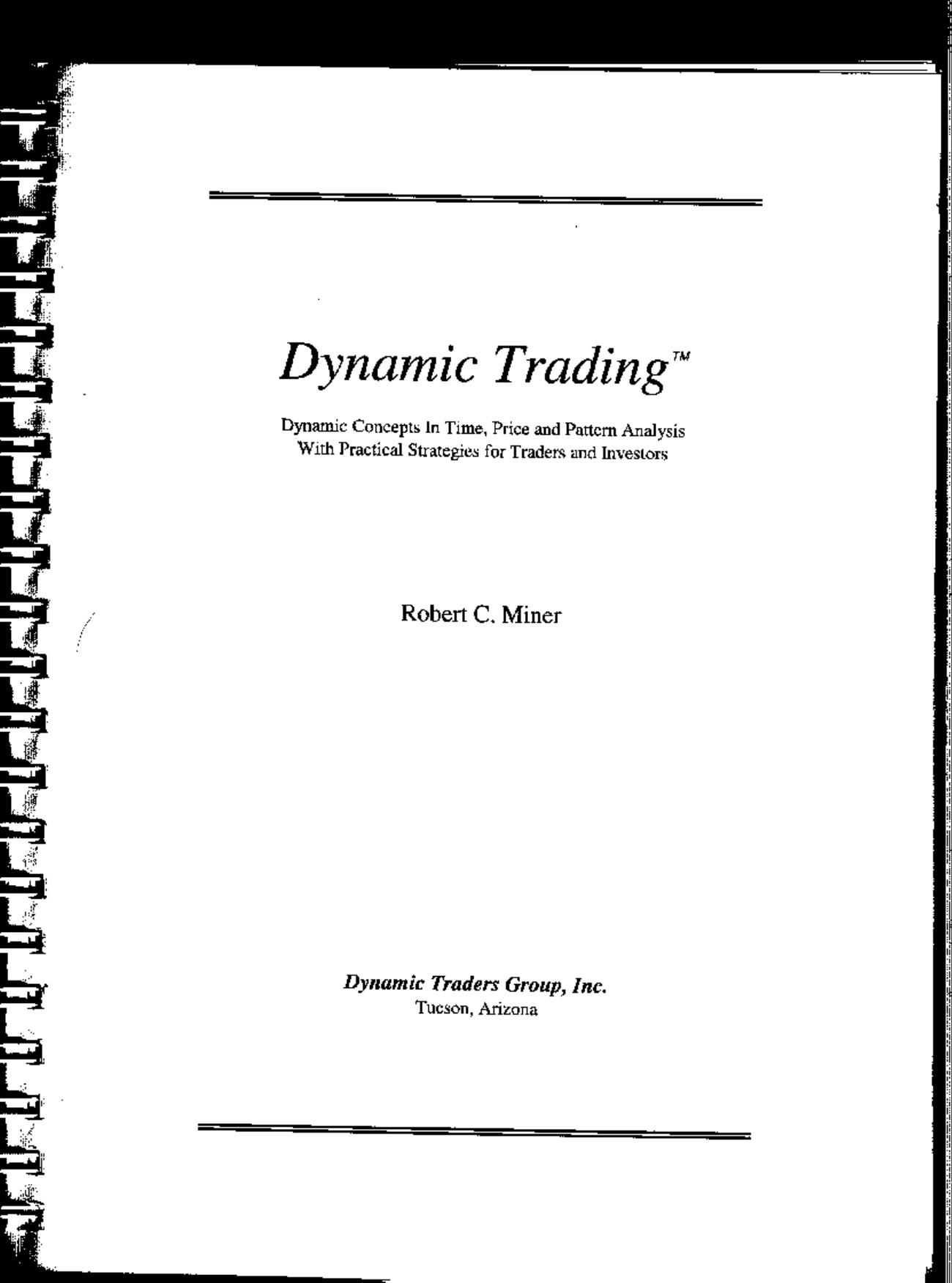 Dynamic Trading: Dynamic Concepts in Time, Price & Pattern Analysis With Practical Strategies for Traders & Investors by Robert Miner