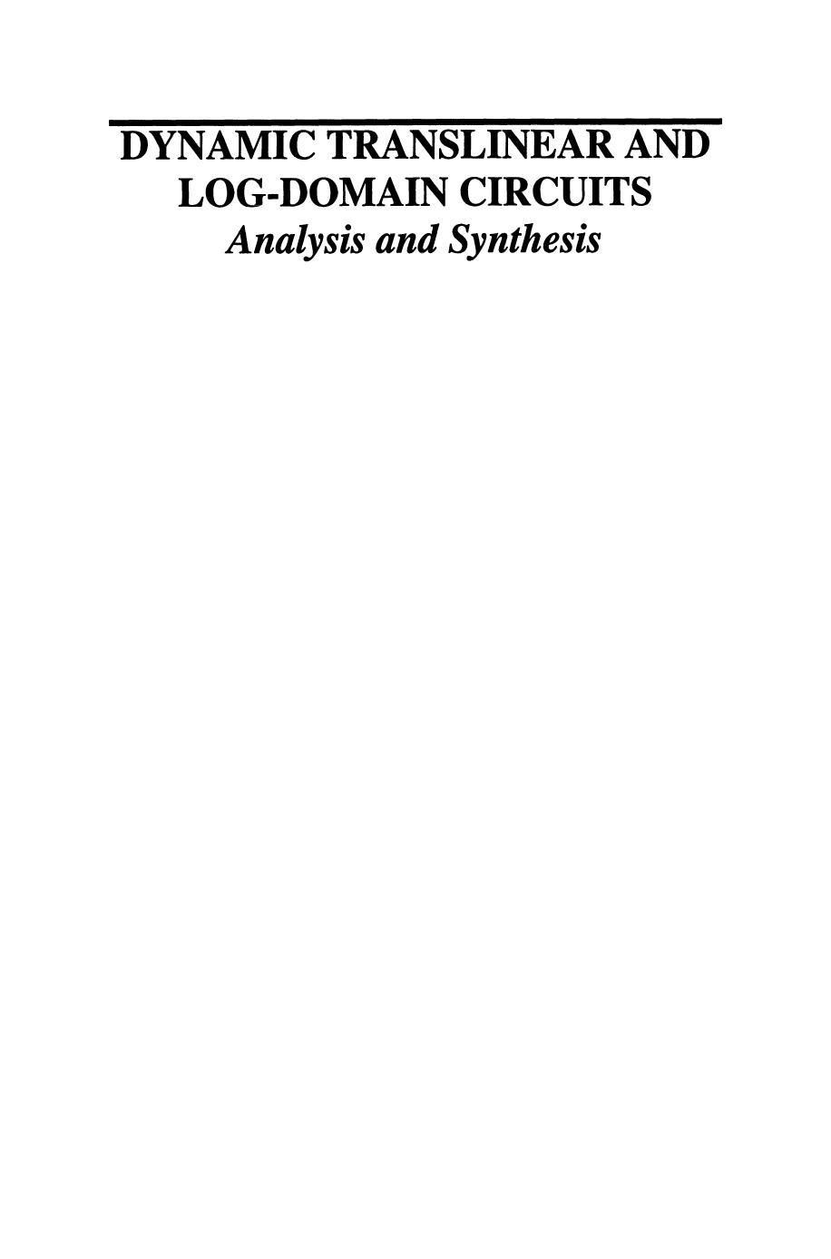 Dynamic Translinear and Log-Domain Circuits: Analysis and Synthesis by Jan Mulder Wouter A. Serdijn Albert C. van der Woerd Arthur H. M. van Roermund (auth.)