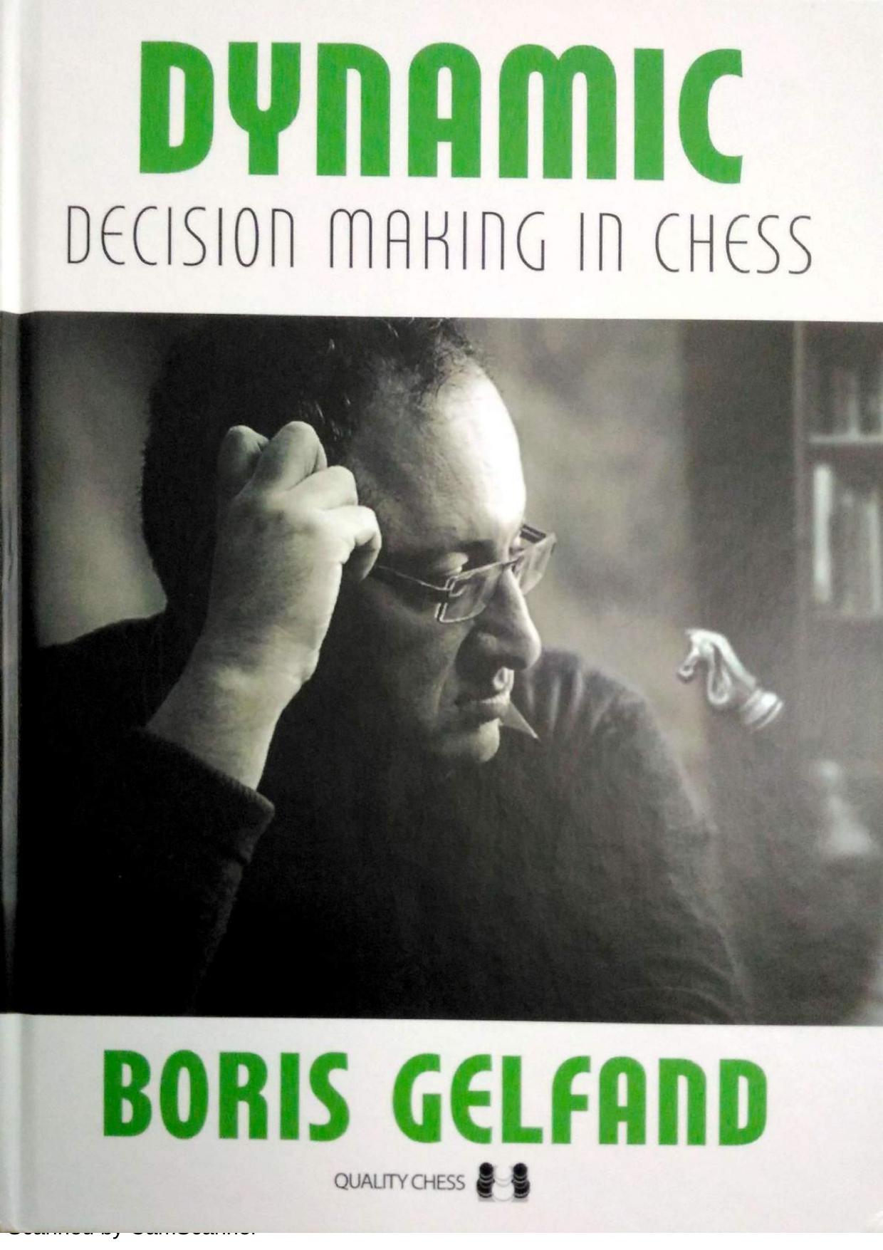 Dynamic decision making in chess by Aagaard Jacob; Gelfand Boris; Gelfand Maya; Shaw John