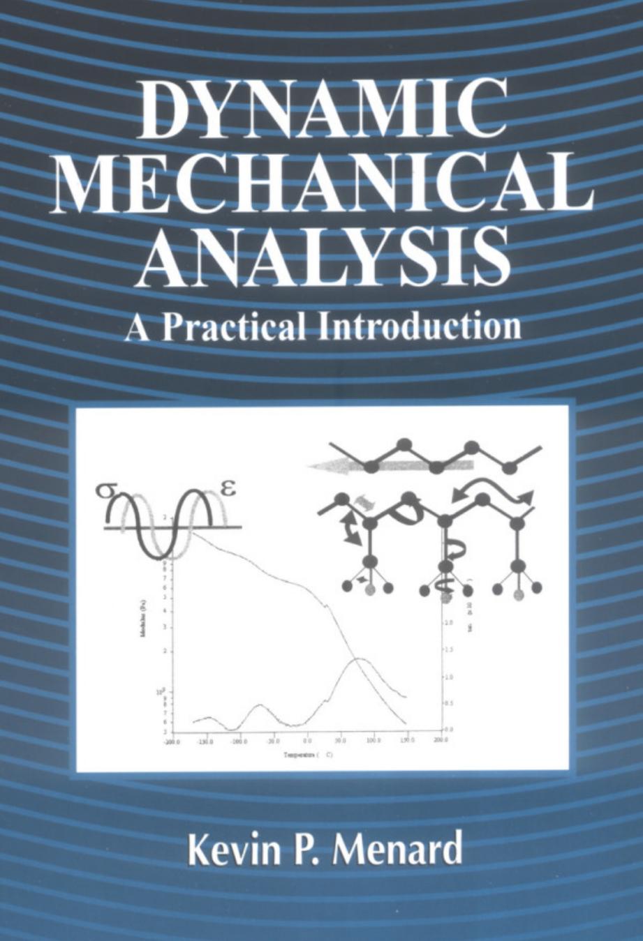 Dynamic mechanical analysis : a practical introduction by Kevin P Menard