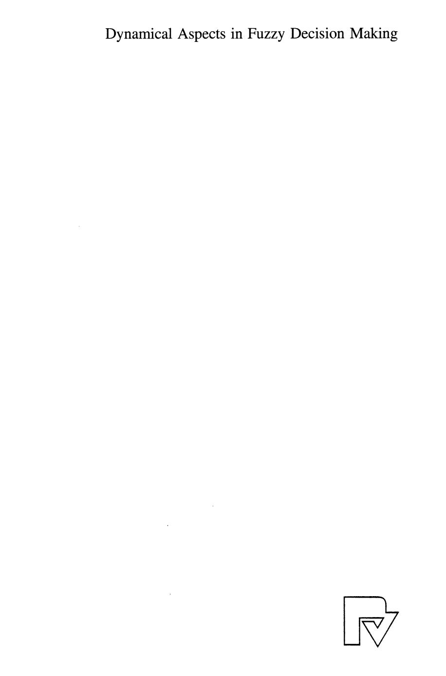 Dynamical Aspects in Fuzzy Decision Making by Janusz Kacprzyk Augustine O. Esogbue (auth.) Prof. Yuji Yoshida (eds.)