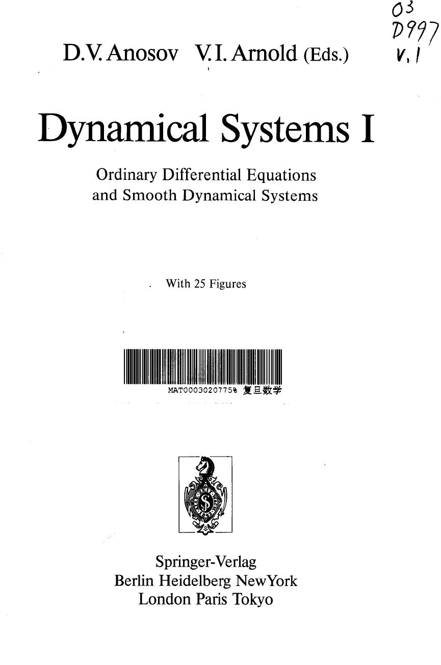 Dynamical Systems I by D. V. Anosov Samuel Kh Aranson V. I. Arnold I. U. Bronshtejn V. Z. Grines