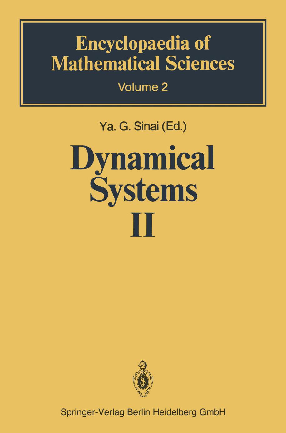 Dynamical Systems II: Ergodic Theory with Applications to Dynamical Systems and Statistical Mechanics by I. P. Cornfeld Ya. G. Sinai (auth.) Ya. G. Sinai (eds.)