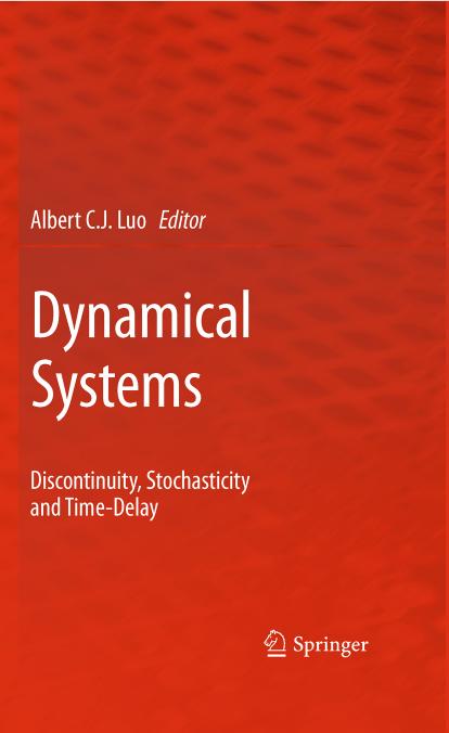 Dynamical Systems: Discontinuity, Stochasticity and Time-Delay by Z. H. Wang X. Wang (auth.) Albert C.J. Luo (eds.)