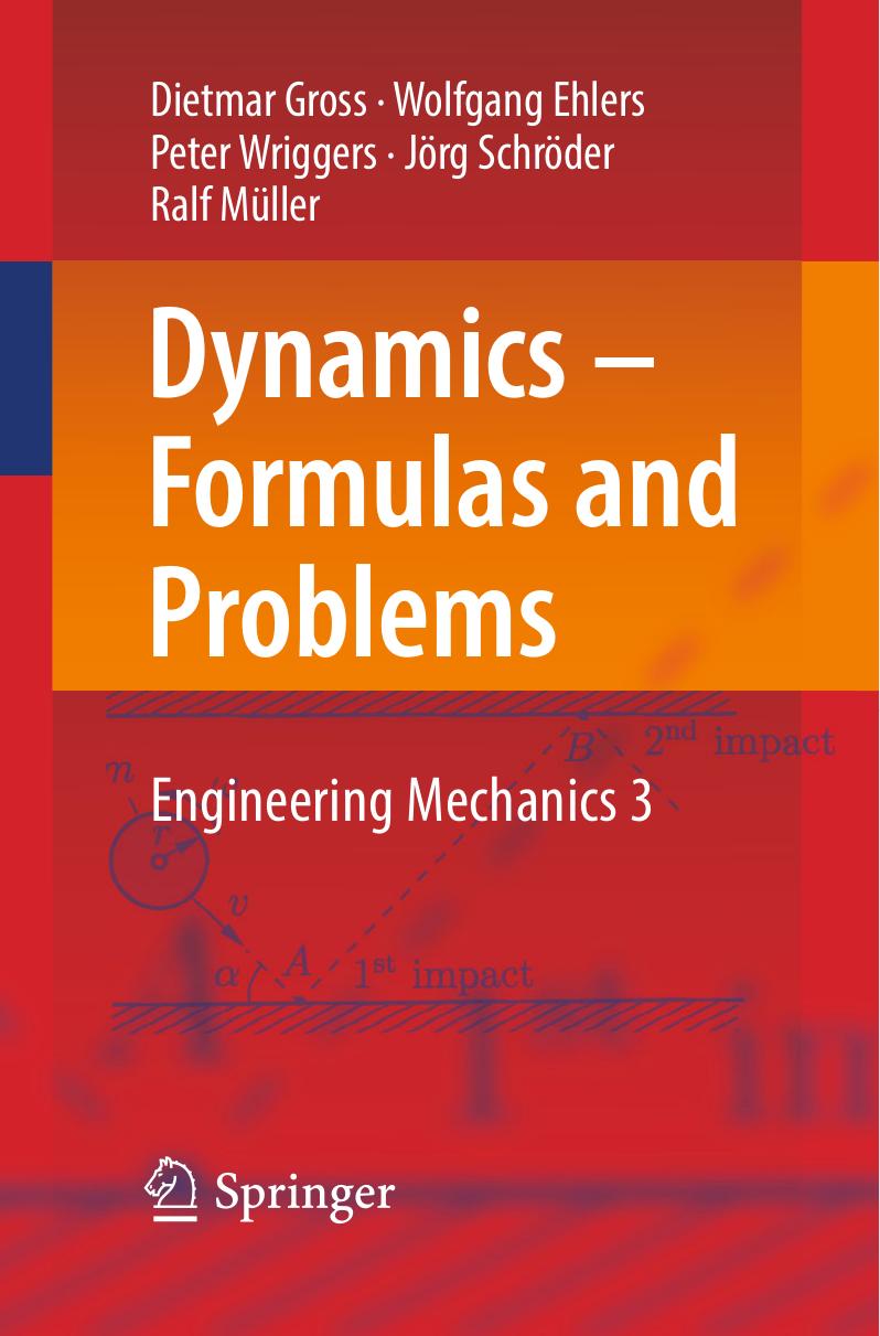 Dynamics â Formulas and Problems: Engineering Mechanics 3 by Dietmar Gross Wolfgang Ehlers Peter Wriggers Jörg Schröder Ralf Müller (auth.)