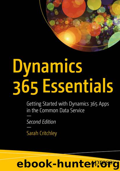Dynamics 365 Essentials by Sarah Critchley
