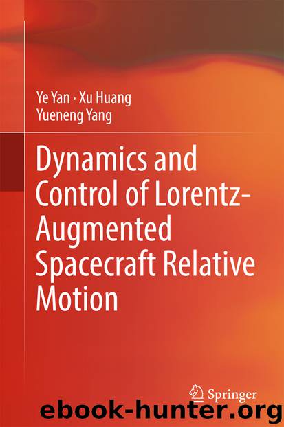 Dynamics and Control of Lorentz-Augmented Spacecraft Relative Motion by Ye Yan Xu Huang & Yueneng Yang