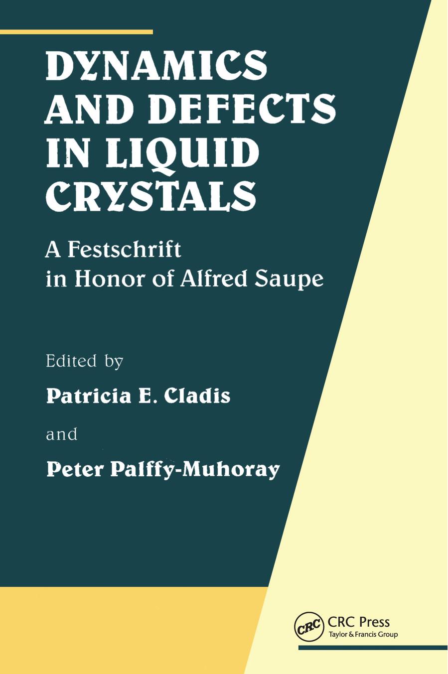 Dynamics and Defects in Liquid Crystals by Patricia E. Cladis & Peter Palffy-Muhoray