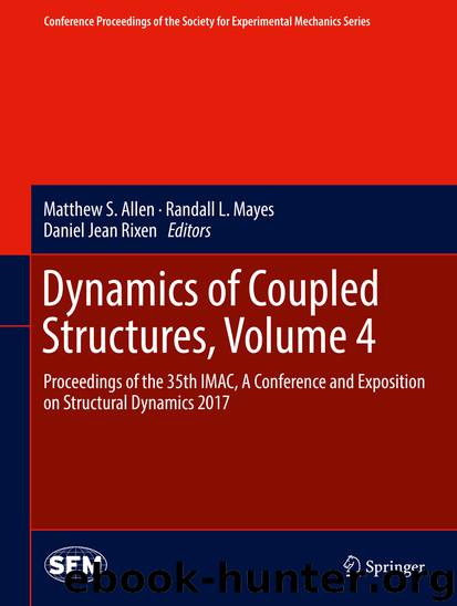 Dynamics of Coupled Structures, Volume 4 by Matthew S. Allen Randall L. Mayes & Daniel Jean Rixen