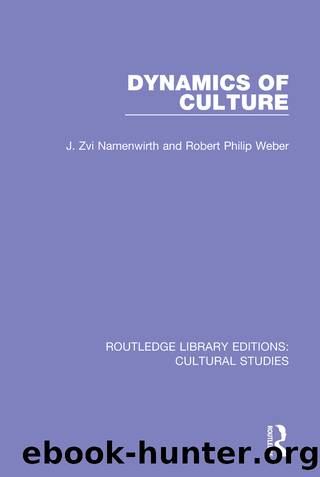 Dynamics of Culture by J. Zvi Namenwirth Robert Philip Weber
