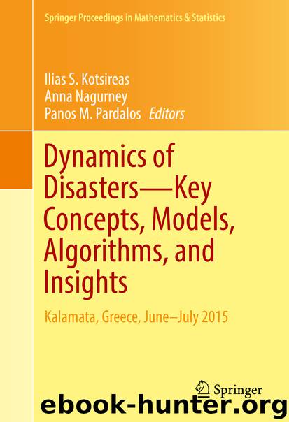 Dynamics of Disasters—Key Concepts, Models, Algorithms, and Insights by Ilias S. Kotsireas Anna Nagurney & Panos M. Pardalos