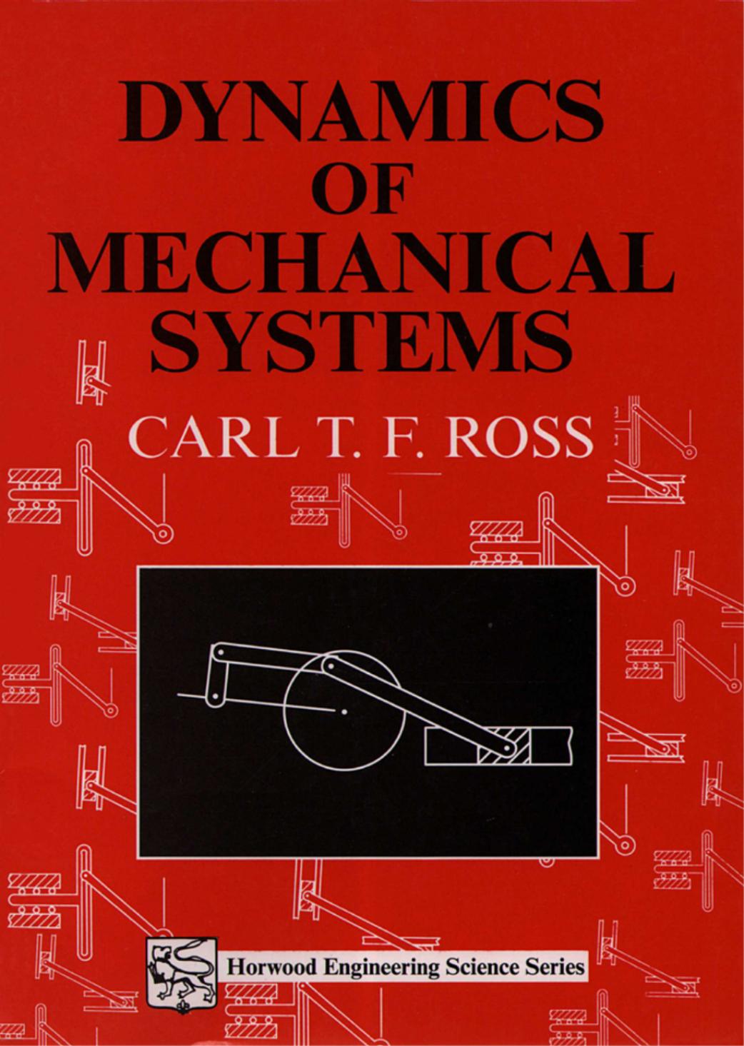 Dynamics of Mechanical Systems by Carl T.F. Ross