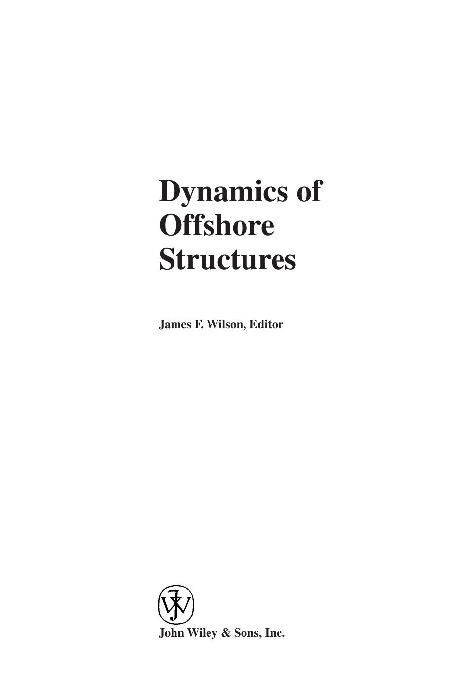 Dynamics of Offshore Structures, Second Edition by James F. Wilson