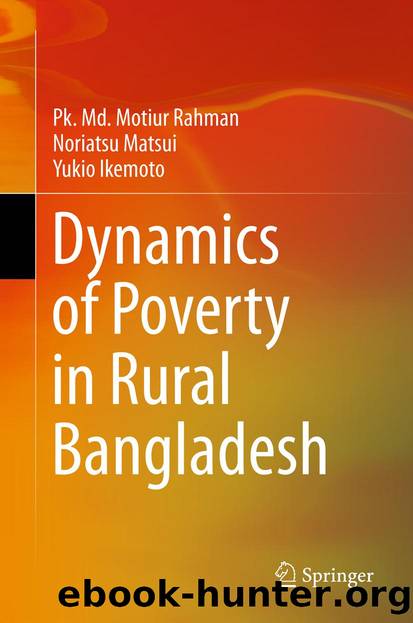 Dynamics of Poverty in Rural Bangladesh by Pk. Md. Motiur Rahman Noriatsu Matsui & Yukio Ikemoto
