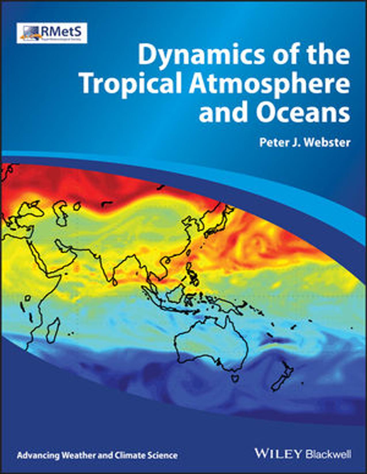 Dynamics of The Tropical Atmosphere and Oceans (Advancing Weather and Climate Science) by Peter J. Webster