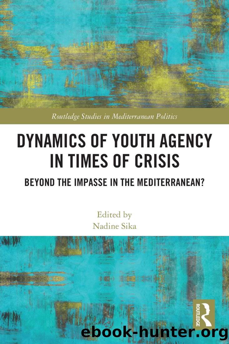 Dynamics of Youth Agency in Times of Crisis: Beyond the Impasse in the Mediterranean? by Nadine Sika