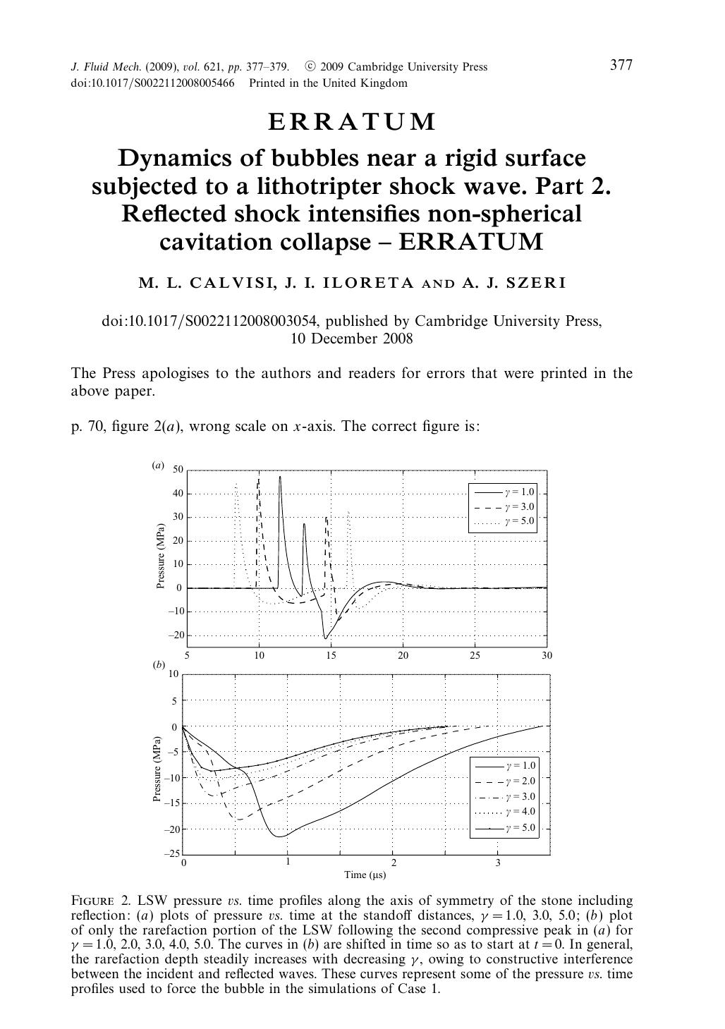 Dynamics of bubbles near a rigid surface subjected to a lithotripter shock wave. Part 2. Reflected shock intensifies non-spherical cavitation collapse â ERRATUM by M. L. CALVISI J. I. ILORETA A. J. SZERI