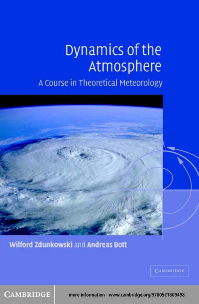 Dynamics of the Atmosphere: A Course in Theoretical Meteorology by Wilford Zdunkowski Andreas Bott
