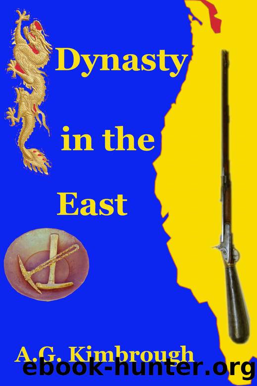 Dynasty in the East by A.G. Kimbrough