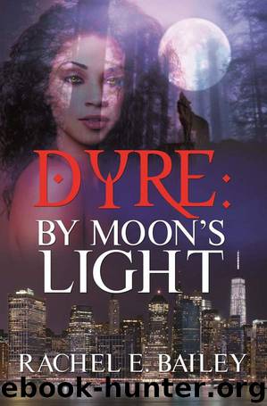 Dyre: By Moon's Light by Rachel E. Bailey