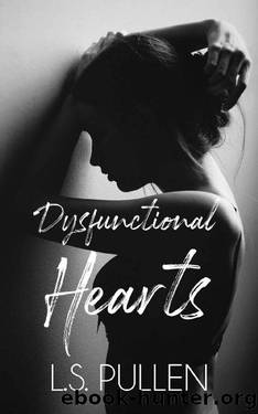 Dysfunctional Hearts by L.S. Pullen