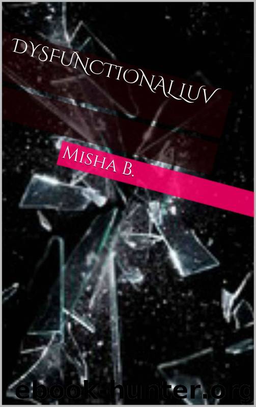 Dysfunctional Luv by Misha B