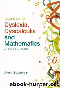 Dyslexia, Dyscalculia and Mathematics by Anne Henderson