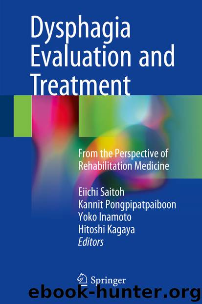 Dysphagia Evaluation and Treatment by Eiichi Saitoh Kannit Pongpipatpaiboon Yoko Inamoto & Hitoshi Kagaya