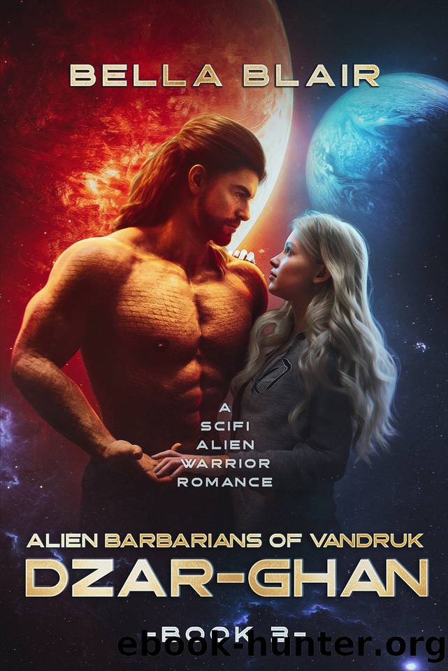 Dzar-Ghan: A SciFi Alien Warrior Romance (Alien Barbarians of Vandruk Book 3) by Bella Blair