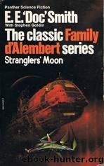 E E 'Doc' Smith & Stephen Goldin - [Family d'Alembert 02] - Stranglers Moon by Stranglers Moon