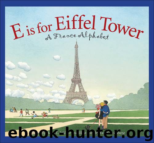 E is for Eiffel Tower by Helen L. Wilbur