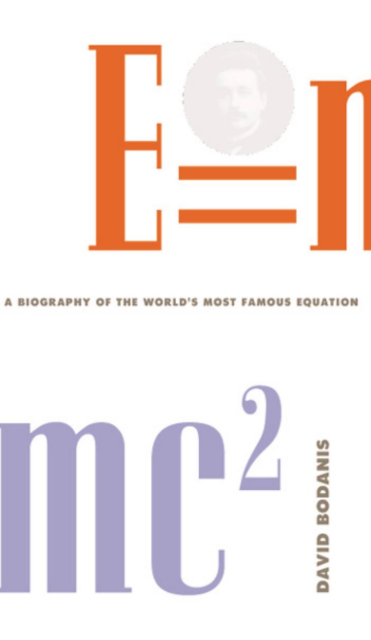 E=mc^2 A biography of the world's most famous equation by Bodanis D