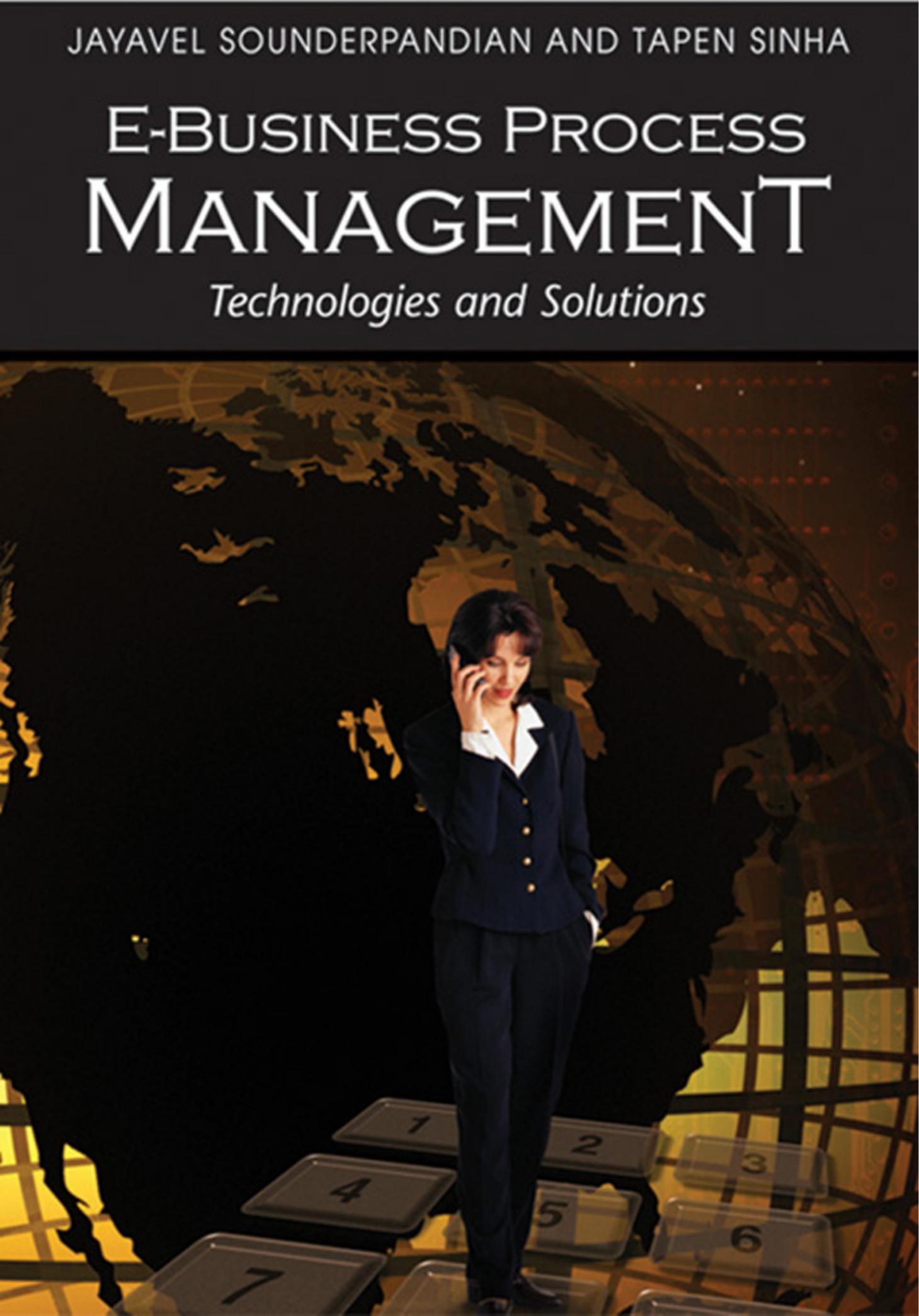 E-Business Process Management: Technologies and Solutions by Jayavel Sounderpandian Jayavel Sounderpandian and Tapen Sinha