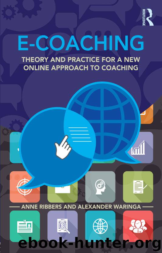 E-Coaching: Theory and practice for a new online approach to coaching by Anne Ribbers & Alexander Waringa