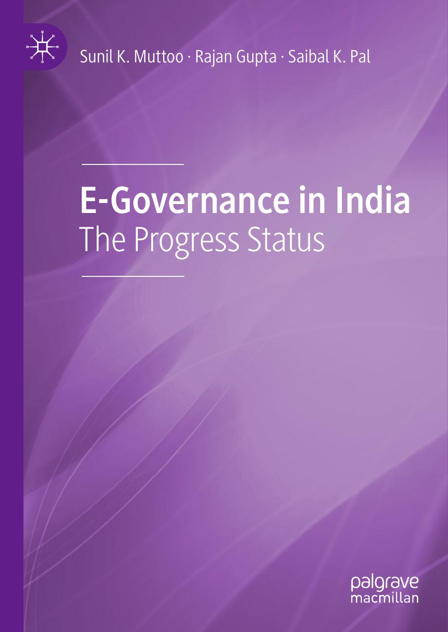 E-Governance in India: The Progress Status by Sunil K. Muttoo Rajan Gupta Saibal K. Pal