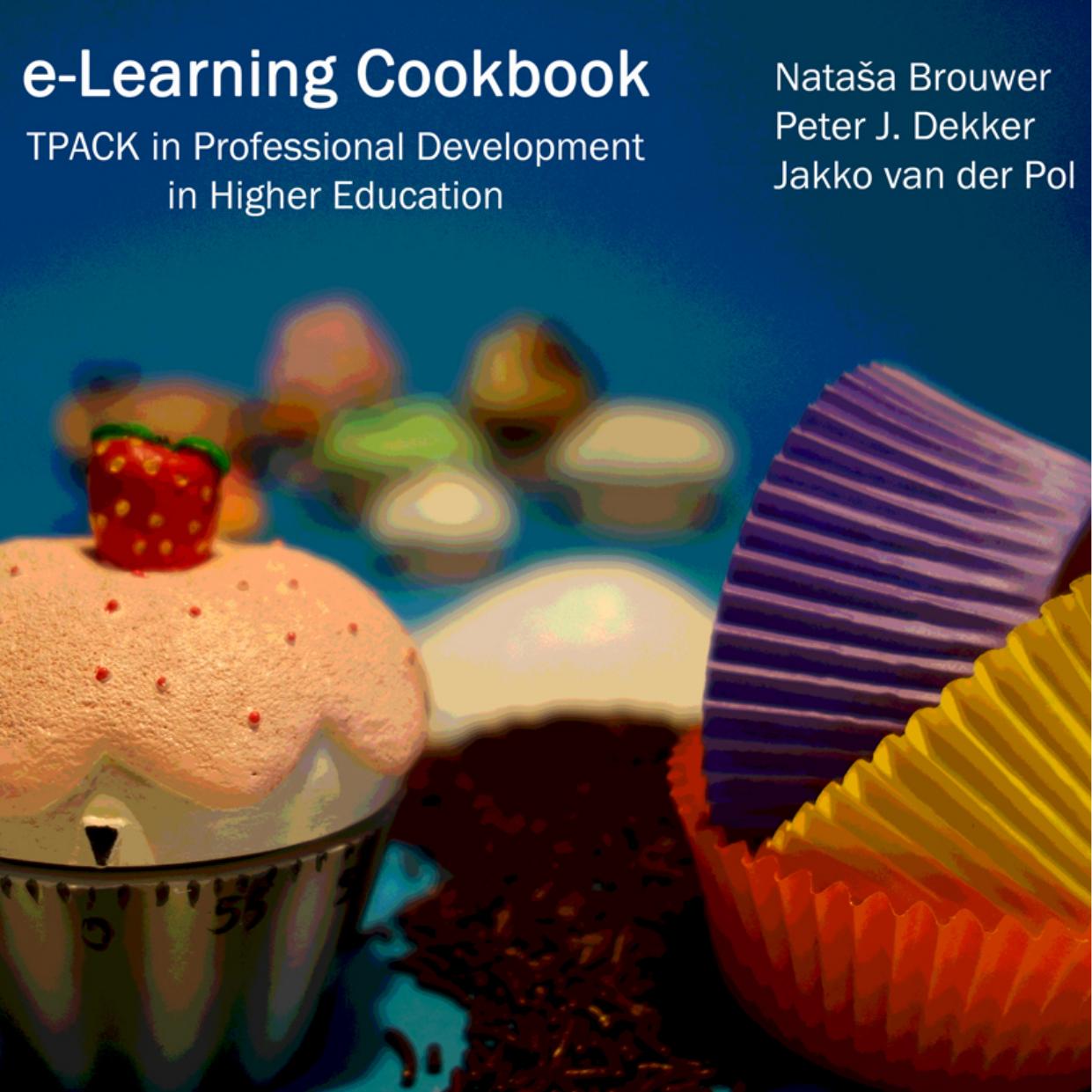 E-Learning Cookbook: TPack in Professional Development in Higher Education by Unknow