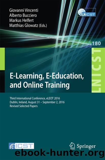 E-Learning, E-Education, and Online Training by Giovanni Vincenti Alberto Bucciero Markus Helfert & Matthias Glowatz