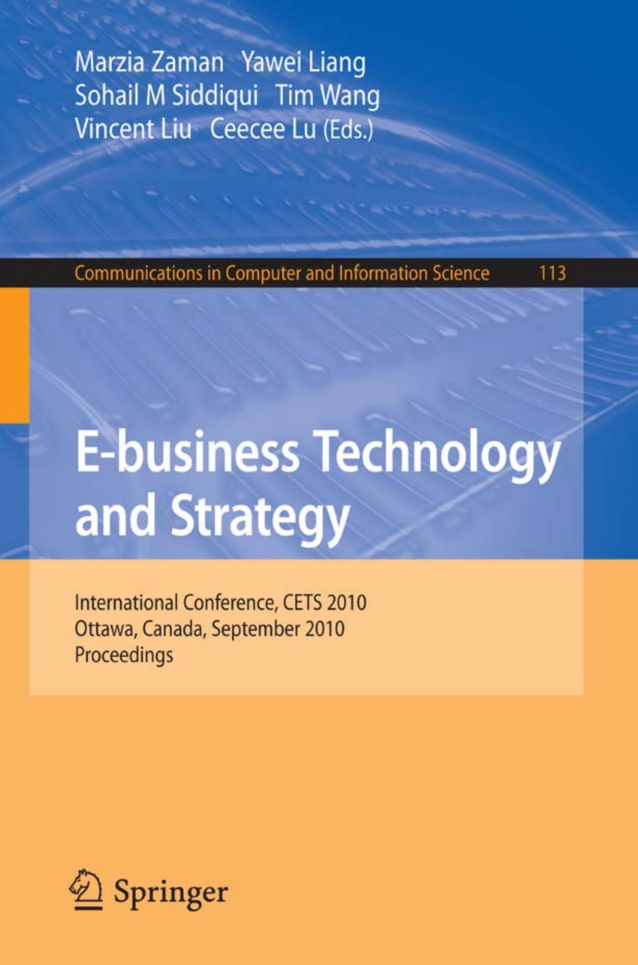 E-business Technology and Strategy (Communications in Computer and Information Science, 113) by Marzia Zaman Yawei Liang Sohail M. Siddiqui Tim Wang Vincent Liu Ceecee Lu