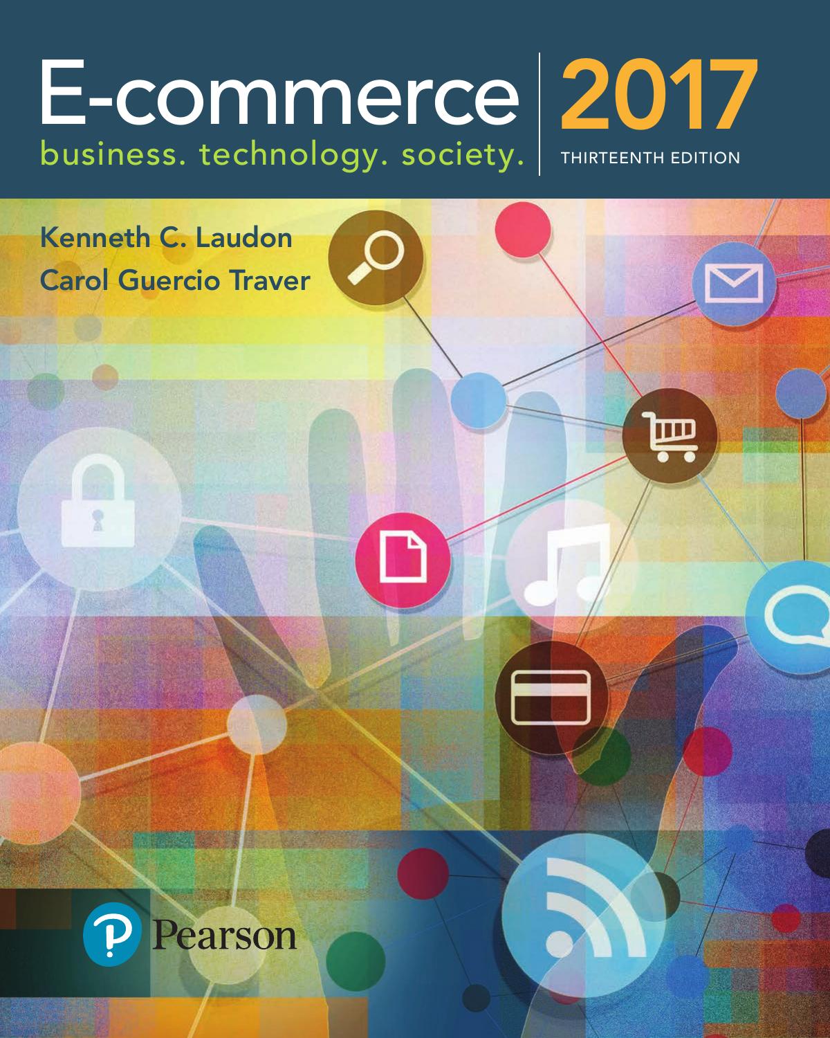 E-commerce: Business. Technology. Society by Kenneth C. Laudon and Carol Guercio Traver