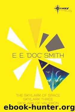 E.E. 'Doc' Smith SF Gateway Omnibus: The Skylark of Space, Skylark Three, Skylark of Valeron, Skylark DuQuesne by E. E. 'Doc' Smith
