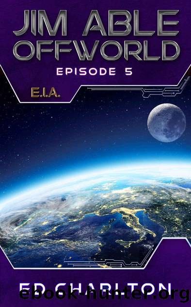 E.I.A. (Jim Able: Offworld Book 5) by Ed Charlton